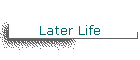 Later Life